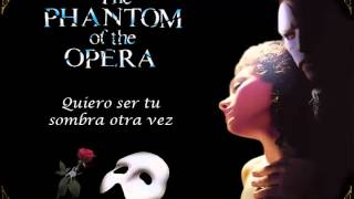 El Fantasma de la Opera  Quiero ser tu sombre otra vez [upl. by Mad397]