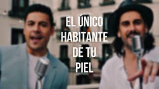 Melendi amp Carlos Rivera  El Único Habitante de tu Piel Letra [upl. by Wei]