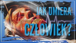 JAK UMIERA CZŁOWIEK Przy każdej chorobie człowiek umiera inaczej [upl. by Dnilazor]