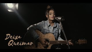 Deixa Queimar  Mari Borges Cover [upl. by Anirt]