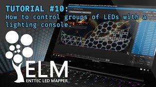 ENTTEC LED Mapper ELM tutorial 10 Control groups of LEDs with a lighting console [upl. by Milas]