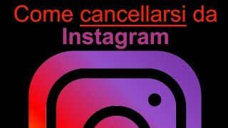 Come cancellarsi da Instagram [upl. by Bonner]