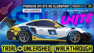 Asphalt UNITE  PORSCHE 911 GT2 CLUBSPORT Unleashed 2024  TRIAL  UNLEASHED  Full Guide Touchdrive [upl. by Refennej]