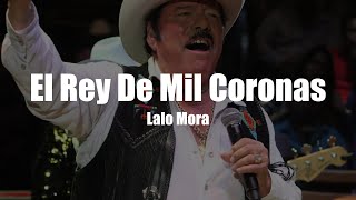 Lalo Mora  El Rey De Mil Coronas LETRA [upl. by Nnaoj]