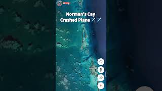 Normans Cay Crashed Plane✈️ Caught On Google Earth😱 shorts planecrash [upl. by Oluas]