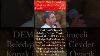 Tunceli Ovacık Belediye Başkanı Mustafa Sarıgül kimdir hapis cezası aldı mı [upl. by Eiddet805]