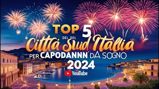 Top 5 città del Sud Italia per un Capodanno da sogno 2024 [upl. by Okiek]