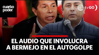 Un audio involucra a Guillermo Bermejo en el autogolpe de Pedro Castillo  Cuarto Poder  Perú [upl. by Akins749]