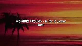 NO MORE EXCUSES  in for it remix  for her [upl. by Libna]