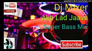 DJ📣Akh Lad Jaave Dj Remix Song🎶Aayush Sharma warriana Hussain🔥 Bollywood new dj song🔥 [upl. by Erminia]