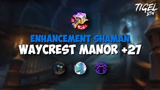 Enhancement Shaman M  27 Waycrest Manor  Tyrannical Incorporeal Spiteful [upl. by Mehalek111]