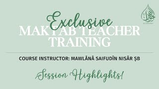 Exclusive Maktab Teacher Training  Session 1 Highlights [upl. by Takakura]