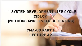 Systems Development Life Cycle SDLC  Phases and Component steps  CMA USPART 1 Lec 49 [upl. by Hcelemile]