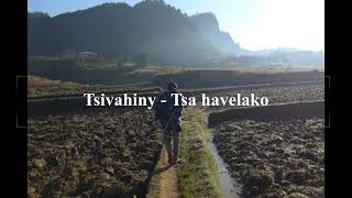 Tsivahiny  Tsa havelako [upl. by Neufer514]