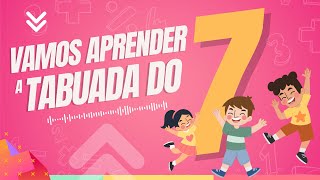 🎵 TABUADA DO 7 CANTADA 🎶 APRENDA BRINCANDO 😃 [upl. by Victory]