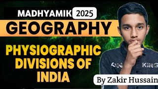 Physiographic Division of India  Madhyamik 2025 Geography [upl. by Furmark373]