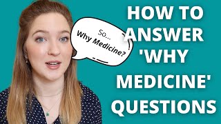 HOW TO ANSWER WHY MEDICINE MEDICINE INTERVIEW QUESTIONS [upl. by Ihteerp948]