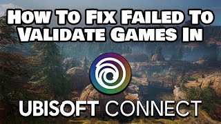 How To Fix Failed To Validate Games Files In Ubisoft Connect Error [upl. by Eras]