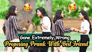 Proposing Prank With Best Friend  Gone Extremely Wrong [upl. by Eedyaj932]