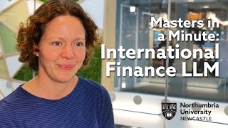 Law International Finance LLM at Northumbria University  Masters in a Minute [upl. by Prosser]