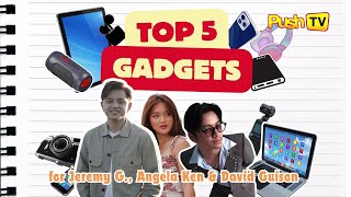 Top 5 gadgets for Jeremy G Angela Ken amp David Guison  PUSH TV [upl. by Noeht]