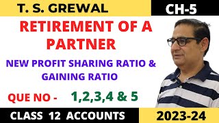 RETIREMENT OF A PARTNER TSGrewal Ch 5 Que no1234 amp5 New Profit Sharing Ratio amp Gaining Ratio [upl. by Yrallam]