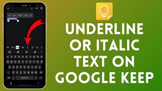 How to Italic or Underline Text in Google Keep  Style Your Notes in 2024 [upl. by Anuahsat710]