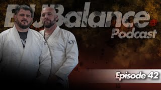 Episode 42 Jiu Jitsu Isnt All Strippers and Burritos [upl. by Enej]