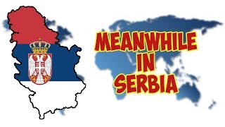 Meanwhile in Serbia 1 [upl. by Enitsua]