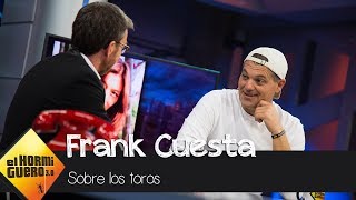 Frank Cuesta de los toros quotLos toreros no son asesinos son personasquot  El Hormiguero 30 [upl. by Waneta445]