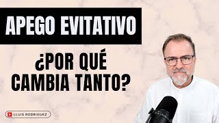 Apego Evitativo ¿Por qué cambia tanto de actitud [upl. by Eahsed]