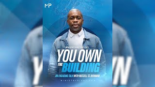 You Own the Building An Engaging Talk with Russell St Bernard [upl. by Akaya]