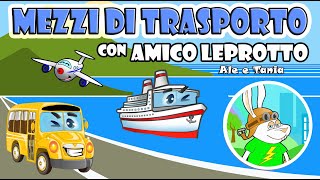 MEZZI DI TRASPORTO per bambini  Con Amico Leprotto [upl. by Owens]