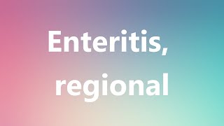 Enteritis regional  Medical Meaning and Pronunciation [upl. by Evan]