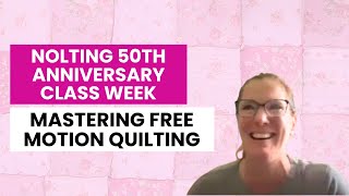 What to Expect Mastering Free Motion Quilting  Nolting November 2024 Class Week [upl. by Chiquita]