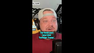 The Good Liars Interview Garbage Trump Supp [upl. by Macnair]