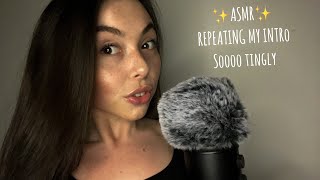 ASMR REPEATING MY INTRO [upl. by Welles]