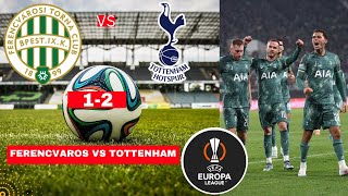 Ferencvaros vs Tottenham 12 Live Stream Europa League UEL Football Match Score Highlights Spurs FC [upl. by Rysler]