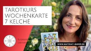 Tarotkarten Wochenkarte ziehen Die Bedeutung der 7 Kelche verstehen und richtig interpretieren [upl. by Annait]