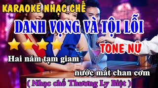 Karaoke Danh Vọng Và Tội Lỗi Tone Nữ  Nhạc Chế Thương Ly Biệt [upl. by Osterhus]