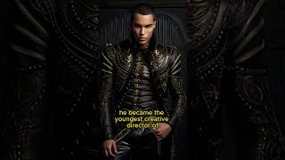 Olivier Rousteing the youngest creative director of Balmain [upl. by Enaxor]