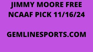 JIMMY MOORE FREE NCAAF PICK November 16 2024 [upl. by Lory]