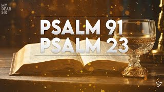 Psalm 23 amp Psalm 91  The Two Most Powerful Prayers in The Bible [upl. by Dewayne748]