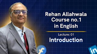 Rehan Allahwala Course no 1  Lec 01  Course Introduction [upl. by Elfie]