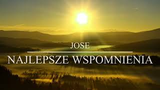 Jose  Najlepsze Wspomnienia [upl. by Alrick]