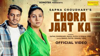 Chora Jaat Ka Official Video  Sapna Choudhary  Rahul Puthi  Latest Haryanvi Song 2024  Sonotek [upl. by Conger]