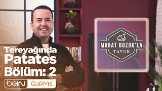 Murat Bozokla Tavuk 2 Bölüm  Tereyağında Patates [upl. by Monsour536]