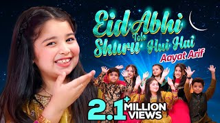 Aayat Arif  Eid Abhi Toh Shuru Hui Hai  Sab Ko Eid Mubarak 30  2024  Official Video [upl. by Mencher725]