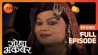 Mahamanga ने किया Jodha को support  Jodha Akbar  Full Ep 183  ZEE TV [upl. by Cutter753]