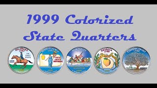 1999 Colorized State Quarters  Part 1 [upl. by Saul821]